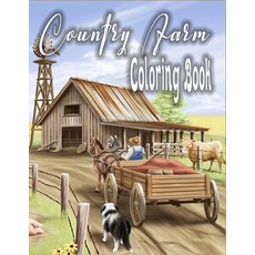 Country Farm Coloring Book: An Adult Coloring Book Featuring Charming Country Farm Scenes and Beauti... Paperback, Independently Published, English, 9798581416419