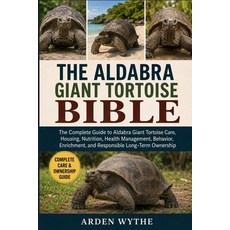 (外文書)The Aldabra Giant Tortoise Bible: The Complete Guide to Aldabra Giant Tortoise Ca... Paperback, Independently Published, English
