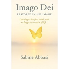(外文書)Imago Dei - Restored in His Image: Learning to live free whole and no longer as... Paperback, Sabine Abbasi Publishing, English