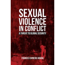 Sexual Violence in Conflict: A Threat to Global Security Paperback, Brown Walker Press (FL), English, 9781599426082