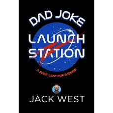 (영문도서) Dad Joke Launch Station: A Giant Leap for Dadkind Paperback, Independently Published, English, 9798509224089