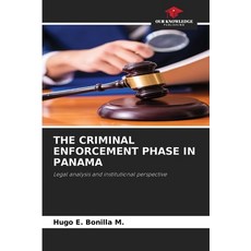 (영문도서)The Criminal Enforcement Phase in Panama Paperback, Our Knowledge Publishing, English, 9786209949135 Our Knowledge Publishing, English, 9786209949135