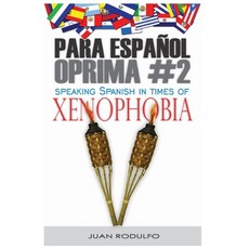 (영문도서) Para Español Oprima #2 Hardcover: Speaking Spanish in Times of Xenophobia Hardcover, Aussie Trading LLC, English, 9798348383152