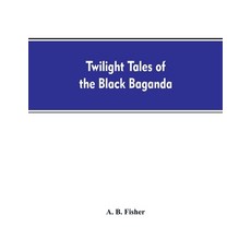 (영문도서)Twilight tales of the black Baganda Paperback, Alpha Edition, English, 9789353607913 Alpha Edition, English, 9789353607913