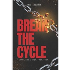 (영문도서)Break The Cycle: Overcoming Procrastination Paperback, Independently Published, English, 9798272729552