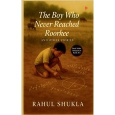 (영문도서)The Boy Who Never Reached Roorkee: And Other Stories Paperback, Notion Press, English, 9798901762592