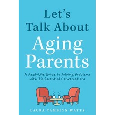 (영문도서) Let's Talk about Aging Parents: A Real-Life Guide to Solving Problems with 27 Essential Conve... Paperback, Experiment, LLC, English, 9781615198023