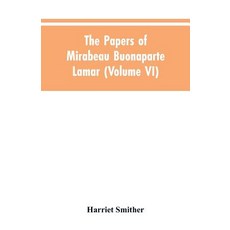 (英文圖書)The papers of Mirabeau Buonaparte Lamar (Volume VI) 平裝版, Alpha Edition, 英文, 平裝本