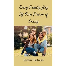 (영문도서) Every Family Has Its Own Flavor of Crazy Hardcover, Creative Arts Management Ou, English, 9783690853958