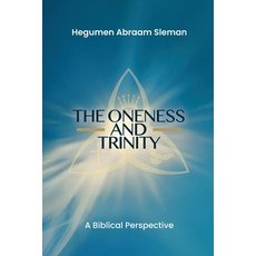 (영문도서)The Oneness and Trinity: A Biblical Perspective Paperback, Oneness and Trinity: A Bibl..., English, 9798218887940