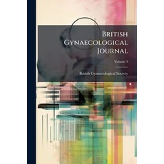 (영문도서)British Gynaecological Journal; Volume 9 Paperback, Nabu Press, English, 9781142266202