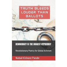(영문도서)Democracy Is the Biggest Hypocrisy: Revolutionary Poetry for Global Activism Paperback, Independently Published, English, 9798264823473