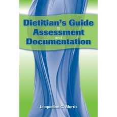 Dietitian's Guide to Assessment and Documentation Paperback, Jones & Bartlett Publishers