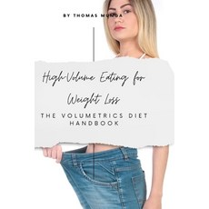 (영문도서)High-Volume Eating for Weight Loss: The Volumetrics Diet Handbook: Eat More Sta... Paperback, Independently Published, English, 9798274635660