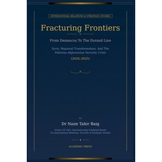 (영문도서)Fracturing Frontiers Paperback, Dr Naim Tahir Baig, English, 9798233797606