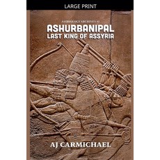 (영문도서)Ashurbanipal Last King of Assyria Paperback, Aj Carmichael, English, 9798232755201
