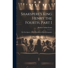 (영문도서) Shakspere's King Henry the Fourth Part I: The First Quarto 1598: a Facsimile in Photo-litho... Hardcover, Legare Street Press, English, 9781019908181