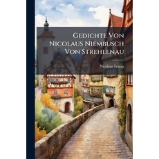 (영문도서)Gedichte Von Nicolaus Niembusch Von Strehlenau Paperback, Nabu Press, English, 9781246327717