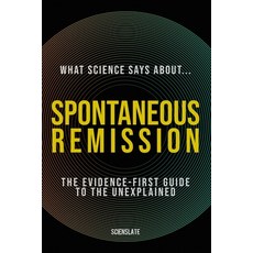 (外文書)What Science Says About... Spontaneous Remission: The Evidence-First Guide to the... Paperback, Independently Published, English