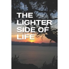 The Lighter Side of Life Paperback, Independently Published, English, 9798711285793