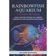 (英文圖書)Rainbowfish Aquarium A Step-By-Step Guide: A Daily Routine For Healthy Vibrant... 平裝版, Independently Published, 英文