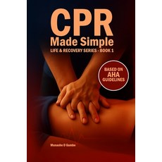 (영문도서)CPR Made Simple - Full Master Edition: Hands-On CPR AED & Choking Response for... Paperback, Independently Published, English, 9798273679702