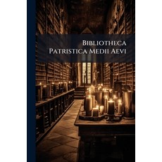 (영문도서)Bibliotheca Patristica Medii Aevi Paperback, Nabu Press, English, 9781245661232