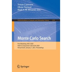 (영문도서) Monte Carlo Search: First Workshop MCS 2020 Held in Conjunction with IJCAI 2020 Virtual Ev... Paperback, Springer, English, 9783030894528