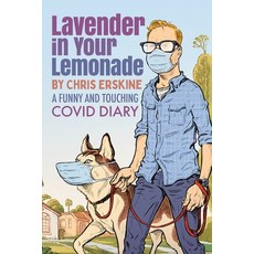 Lavender in Your Lemonade: A Funny and Touching COVID Diary Paperback, Sager Group LLC