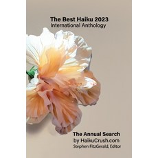 (영문도서) The Best Haiku 2023 International Anthology: The Annual Search by HaikuCrush.com Paperback, Independently Published, English, 9798877787155