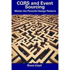 (영문도서) CQRS and Sourcing: Master the Powerful Design Patterns Paperback, Independently Published, English, 9798856055664