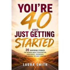 (英文圖書)You're 40 and Just Getting Started: 20 Inspiring Stories for Women About Reinven... 平裝版, Independently Published, 英文