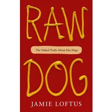 (영문도서) Raw Dog: The Naked Truth about Hot Dogs Hardcover, Forge, English, 9781250847744