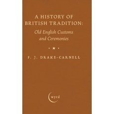 (英文圖書)A History of British Tradition: Old English Customs and Ceremonies 精裝版, Wyrd Books, 英文