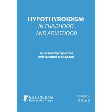 (영문도서)Hypothyroidism In Childhood and Adulthood Paperback, Nottingham University Press, English, 9781789182866