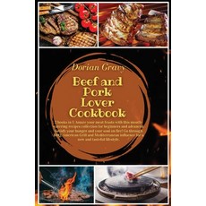 (영문도서) Beef and Pork Lover Cookbook: 2 books in 1: Amaze your meat feasts with this mouth-watering r... Hardcover, Dorian Gravy, English, 9781802943825