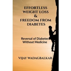 (영문도서) Effortless Weight Loss and Freedom From Diabetes Paperback, Notion Press, English, 9798887723846