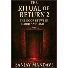 (영문도서)The Ritual of Return 2: The Door Between Blood and Light Paperback, Independently Published, English, 9798274674089