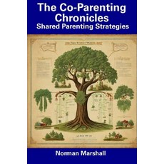 (영문도서) The Co-Parenting Chronicles: Shared Parenting Strategies Paperback, Independently Published, English, 9798856346977