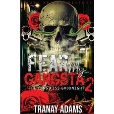 (영문도서) Fear My Gangsta 2: The Long Kiss Goodnight Paperback, Dope Readz Presents, English, 9798869376879