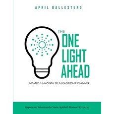 (영문도서) The ONE LIGHT AHEAD Undated 16-Month Self-Leadership Planner: Prepare and Intentionally Creat... Paperback, Purple Umbrella LLC, English, 9798989312702