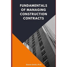(영문도서) Fundamentals of Managing Construction Contracts Paperback, Independently Published, English, 9798862365825
