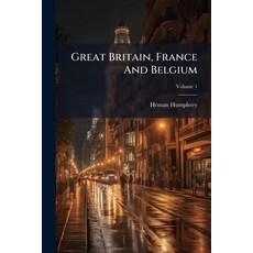 (英文圖書)Great Britain France and Belgium: A Short Tour in 1835 Volume 1 平裝版, Nabu Press, 英文