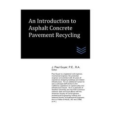 An Introduction to Asphalt Concrete Pavement Recycling Paperback, Independently Published, English, 9781718067783
