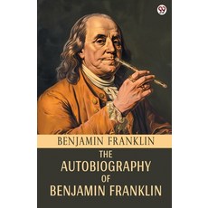 (영문도서)The Autobiography Of Benjamin Franklin Paperback, English, 9789371137492, Double 9 Books