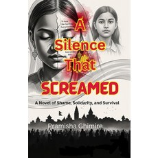(영문도서)A Silence That Screamed: A Novel of Shame Solidarity and Survival Paperback, Independently Published, English, 9798292778486