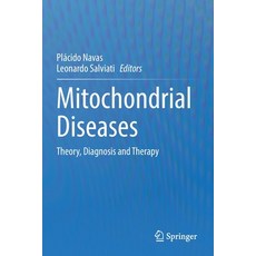 (영문도서) Mitochondrial Diseases: Theory Diagnosis and Therapy Paperback, Springer, English, 9783030701499