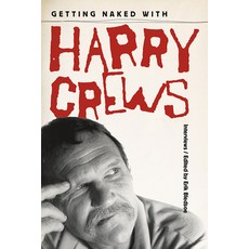 (영문도서)Getting Naked with Harry Crews: Interviews Paperback, University Press of Florida, English, 9780813081427