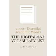 The Digital SAT Vocabulary List:3 000+ Essential Academic Words, The Digital SAT Vocabulary L.., Hartwell, James(저), Independently Published