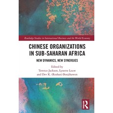 (영문도서) Chinese Organizations in Sub-Saharan Africa: New Dynamics New Synergies Paperback, Routledge, English, 9780367623463